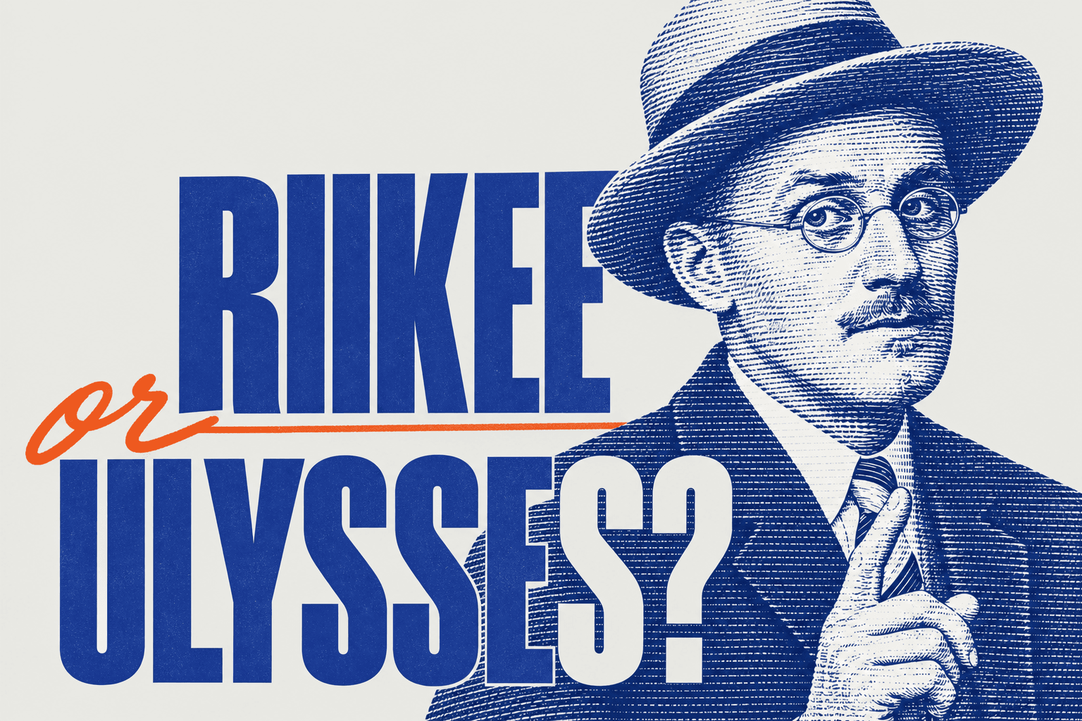 A two-ink line-screen portrait of James Joyce crossed by the display copy "Riikee or Ulysses?".